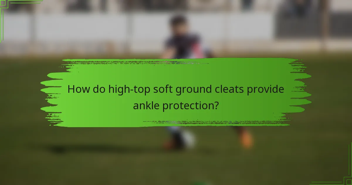 How do high-top soft ground cleats provide ankle protection?
