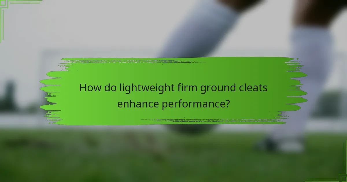 How do lightweight firm ground cleats enhance performance?