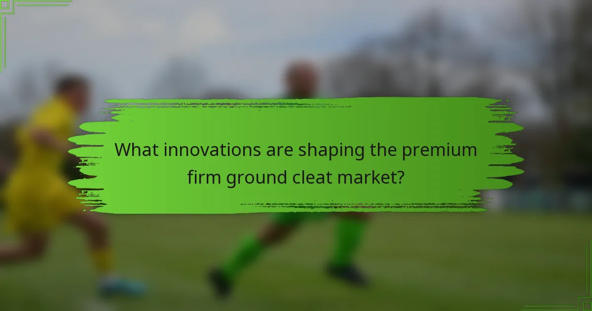 What innovations are shaping the premium firm ground cleat market?