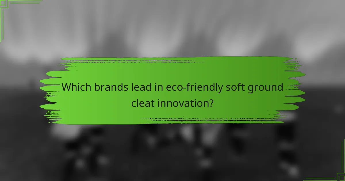 Which brands lead in eco-friendly soft ground cleat innovation?
