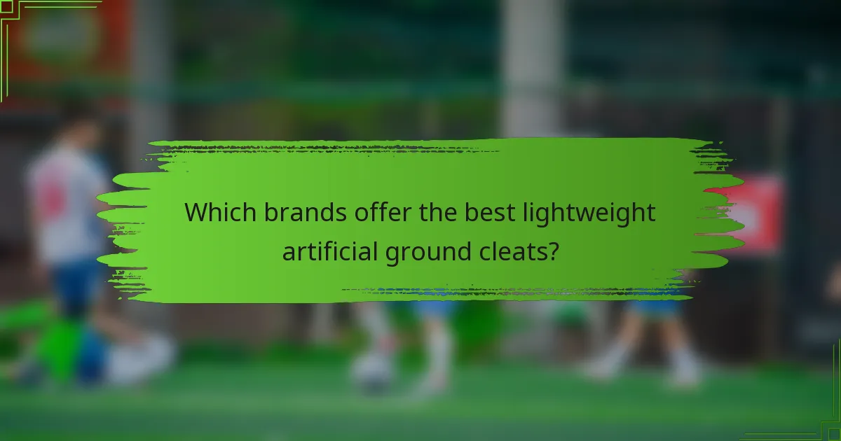 Which brands offer the best lightweight artificial ground cleats?