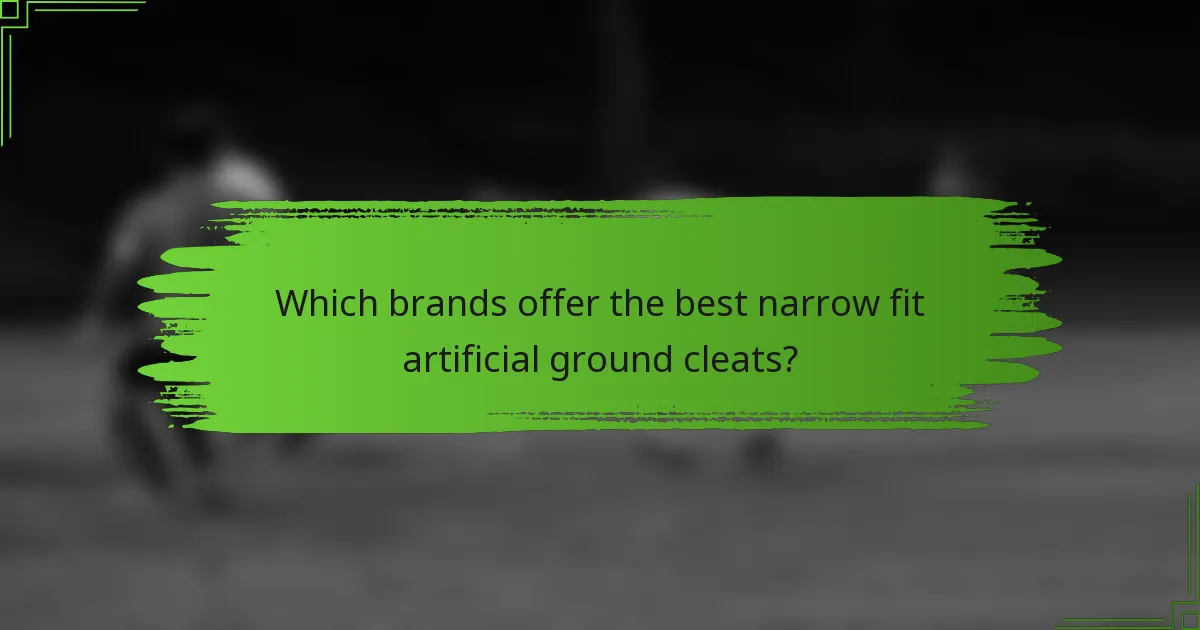 Which brands offer the best narrow fit artificial ground cleats?